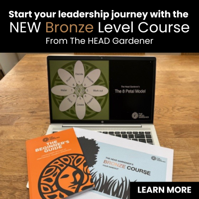 Start your leadership journey with the NEW Bronze Level Course from the Head Gardener. Learn more.